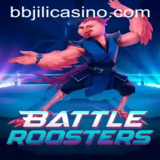 BattleRoosters: A Closer Look at the Thrilling New Game with BBJILI.COM